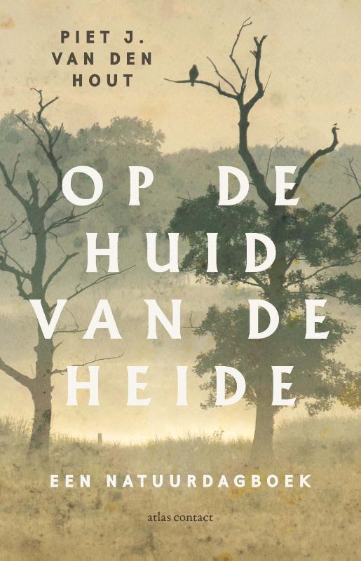 Op de huid van de heide 9789045048192 Piet J. van den Hout, Boeken, Literatuur, Zo goed als nieuw, Verzenden