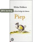 Piep 9789059650855 Midas Dekkers, Boeken, Verzenden, Gelezen, Midas Dekkers