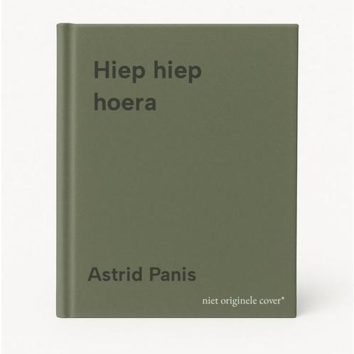 Hiep hiep hoera 9789081597104 Astrid Panis, Boeken, Kinderboeken | Jeugd | onder 10 jaar, Zo goed als nieuw, Verzenden
