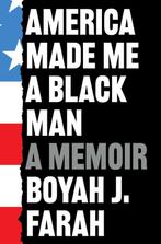 America Made Me a Black Man 9781398504844 Boyah J Farah, Livres, Verzenden, Boyah J Farah