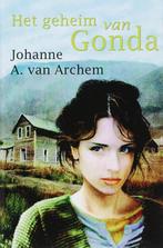 Het geheim van Gonda / Pionierstrilogie / 3 9789059771956, Verzenden, Gelezen, Johanne A. van Archem