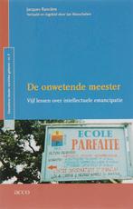 De onwetende meester / Educatieve ideeen 9789033464560, Boeken, Verzenden, Zo goed als nieuw, J. Ranciere