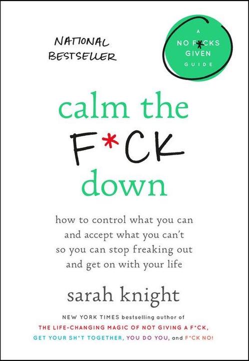 Calm the F*ck Down 9780316529150 Sarah Knight, Boeken, Overige Boeken, Zo goed als nieuw, Verzenden