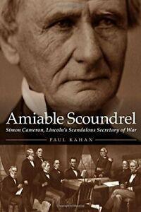 Amiable Scoundrel -: Simon Cameron, Lincolns S. Kahan, Livres, Livres Autre, Envoi