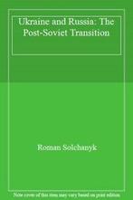 Ukraine and Russia: The Post-Soviet Transition By Roman, Roman Solchanyk, Verzenden