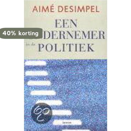 Een ondernemer in de politiek 9789020936865 AimÉ desimpel, Boeken, Economie, Management en Marketing, Zo goed als nieuw, Verzenden
