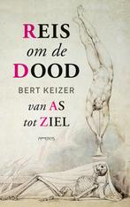Reis om de dood 9789044641455 Bert Keizer, Boeken, Verzenden, Gelezen, Bert Keizer