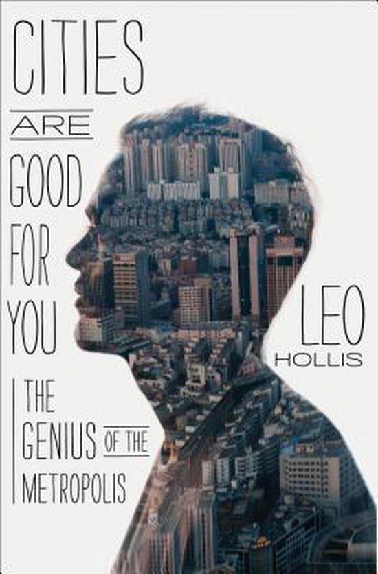 Cities Are Good for You 9781620402061 Leo Hollis, Boeken, Taal | Engels, Gelezen, Verzenden