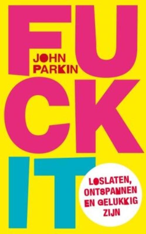 Fuck it 9789025960995 John C. Parkin, Boeken, Psychologie, Gelezen, Verzenden