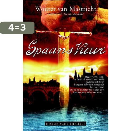 Spaans vuur 9789061125105 Wouter van Mastricht, Boeken, Historische romans, Gelezen, Verzenden