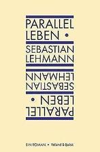 Parallel leben  Lehmann, Sebastian  Book, Sebastian Lehmann, Verzenden