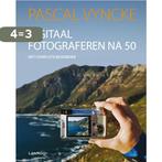 Digitaal fotograferen na 50 9789020973938 Pascal Vyncke, Boeken, Verzenden, Gelezen, Pascal Vyncke