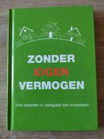 Zonder eigen vermogen - hoe iedereen in vastgoed kan, Boeken, Verzenden, Zo goed als nieuw, Chantalle Noordermeer