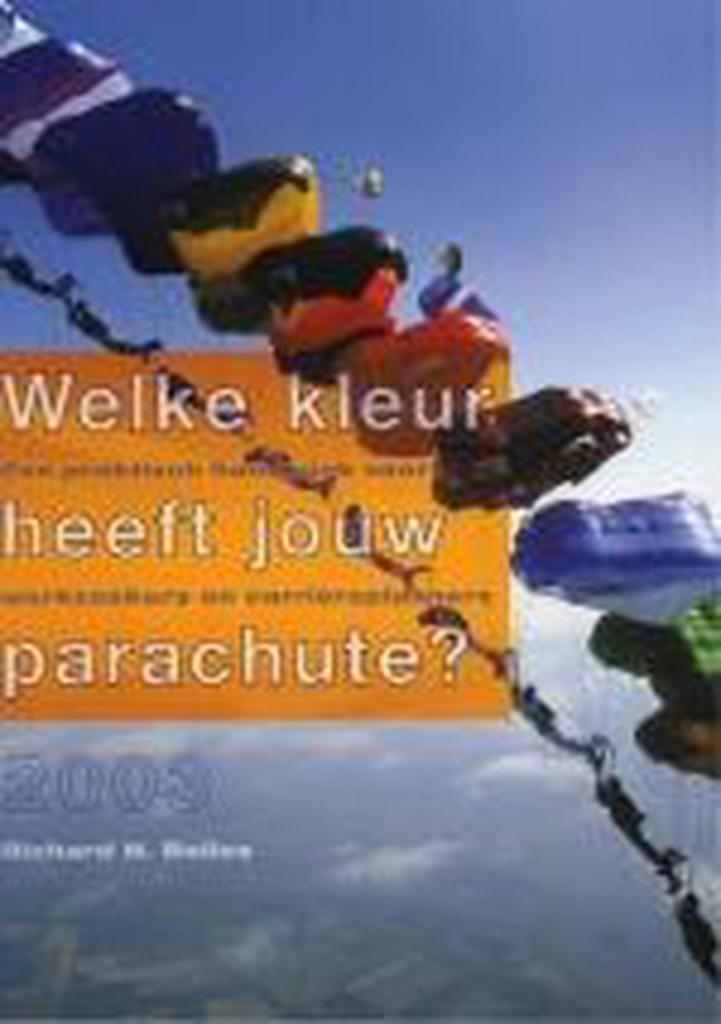 Welke kleur heeft jouw parachute? 9789057121449, Boeken, Studieboeken en Cursussen, Gelezen, Verzenden