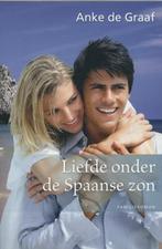 Liefde onder de Spaanse zon 9789020531077 Anke de Graaf, Boeken, Streekboeken en Streekromans, Verzenden, Gelezen, Anke de Graaf