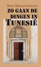 Zo gaan de dingen in Tunesië! 9789402226546, Boeken, Reisgidsen, Zo goed als nieuw, Verzenden, Denise Marzouk-Cornelisse