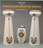 Porceleinfabriek de Kroon 9789040089312, Boeken, Gelezen, Egbert Estié, D. Bode, Verzenden