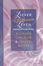 Liever Langzaam Leven - Richard Carlson - 9789024548378 - Pa, Boeken, Verzenden, Nieuw