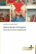 Educar Desde El Evangelio.by Antonio New   .=, Fernandez Martin Jose Antonio, Verzenden