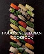 Nobu Vegetarian Cookbook 9784894449053, Nobu Matsuhisa, Verzenden