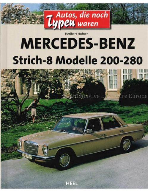 MERCEDES-BENZ STRICH-8 MODELLE 200-280 (AUTOS, DIE NOCH TY.., Boeken, Auto's | Boeken, Ophalen of Verzenden