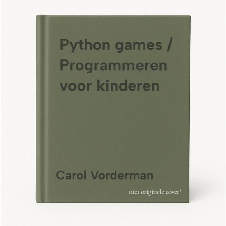Python games / Programmeren voor kinderen 9789401457774, Boeken, Overige Boeken, Zo goed als nieuw, Verzenden