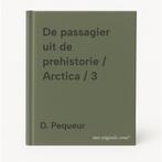 De passagier uit de prehistorie / Arctica / 3 9789058854933, Livres, BD, Verzenden, D. Pequeur