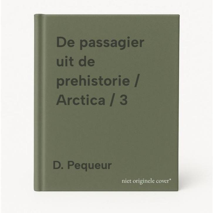 De passagier uit de prehistorie / Arctica / 3 9789058854933, Boeken, Stripverhalen, Zo goed als nieuw, Verzenden