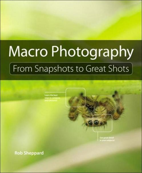 Macro Photography From Snapshots To Gre 9780134057415, Boeken, Overige Boeken, Gelezen, Verzenden
