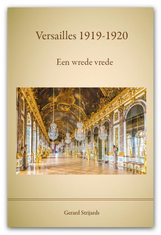 Versailles 1919 - 1920, een wrede vrede 9789462405851, Boeken, Wetenschap, Zo goed als nieuw, Verzenden