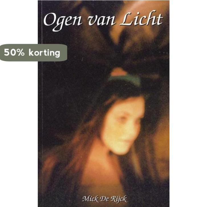 Ogen van licht 9789080480100 Mick de Rijck, Boeken, Esoterie en Spiritualiteit, Gelezen, Verzenden