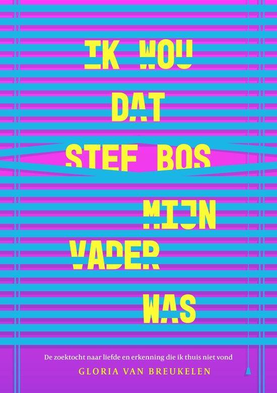 Ik wou dat Stef Bos mijn vader was - Gloria van Breukelen, Livres, Santé, Diététique & Alimentation, Envoi