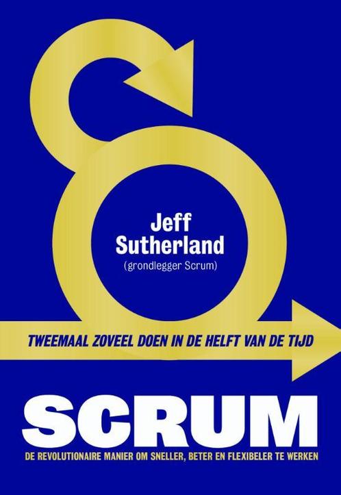 Scrum 9789491845376 Jeff Sutherland, Boeken, Economie, Management en Marketing, Zo goed als nieuw, Verzenden