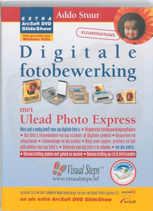 Digitale fotobewerking met Ulead Photo Express 9789059053250, Livres, Informatique & Ordinateur, Envoi