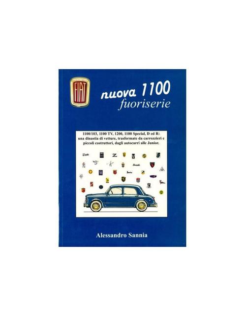 FIAT NUOVA 1100 FUORISERIE - ALESSANDRO SANNIA - BOEK, Livres, Autos | Livres, Enlèvement ou Envoi