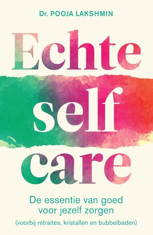 Echte selfcare 9789000379583 Pooja Lakshmin, Boeken, Overige Boeken, Gelezen, Verzenden
