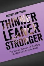 Thinner Leaner Stronger 9781479291281 Michael Matthews, Boeken, Verzenden, Zo goed als nieuw, Michael Matthews