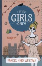 For Girls Only!  -   Parijs, here we come! 9789002262937, Verzenden, Hetty van Aar, Hetty van Aar