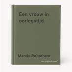 Een vrouw in oorlogstijd 9789049204501 Mandy Robotham, Verzenden, Mandy Robotham