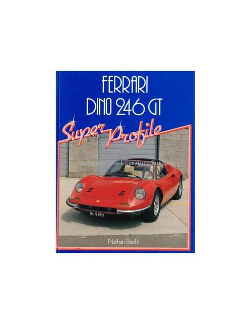 FERRARI DINO 246 GT, SUPER PROFILE - NATHAN BEEHL - BOOK, Livres, Autos | Livres, Enlèvement ou Envoi