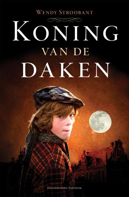 Koning van de daken 9789059083431 Wendy Stroobant, Livres, Livres pour enfants | Jeunesse | 13 ans et plus, Envoi