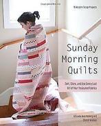 Sunday Morning Quilts: 16 Modern Scrap Projects: So...  Book, Nyberg, Amanda Jean, Arkison, Cheryl, Verzenden