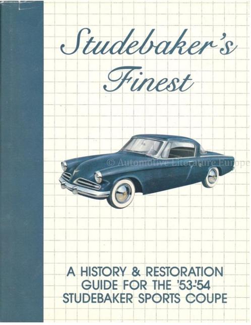 STUDEBAKERS FINEST, A HISTORY & RESTORATION GUIDE FOR THE, Livres, Autos | Livres
