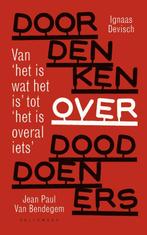 Doordenken over dooddoeners 9789463104067 Ignaas Devisch, Boeken, Verzenden, Zo goed als nieuw, Ignaas Devisch