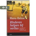 Kinderen helpen bij verlies 9789020950045 Manu Keirse, Boeken, Verzenden, Gelezen, Manu Keirse