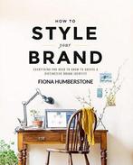 How to Style Your Brand 9780956454539 Fiona Humberstone, Verzenden, Gelezen, Fiona Humberstone