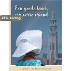 Een goede buur, een verre vriend 9789461151506, Boeken, Verzenden, Zo goed als nieuw, Jannie J. van Belzen-Poortvliet