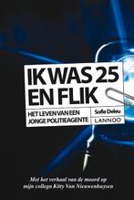 Ik was 25 en flik 9789020997538 Sofie Deleu, Boeken, Verzenden, Zo goed als nieuw, Sofie Deleu