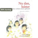 NU DAN LUISTER. KINDERBIJBEL 9789024250684 T. GILHUIS, Verzenden, T. GILHUIS
