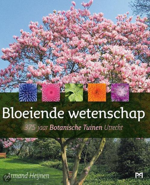 Bloeiende wetenschap. 375 jaar Botanische Tuinen Utrecht, Boeken, Overige Boeken, Zo goed als nieuw, Verzenden
